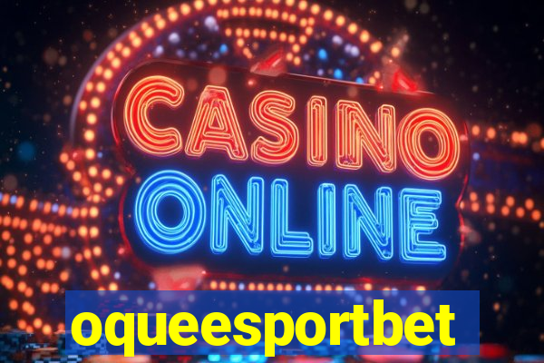 oqueesportbet