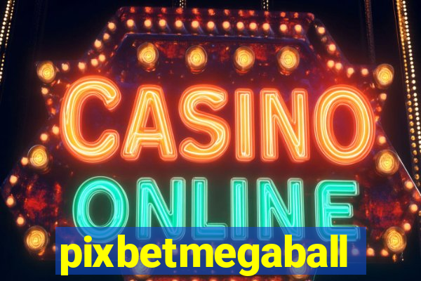 pixbetmegaball
