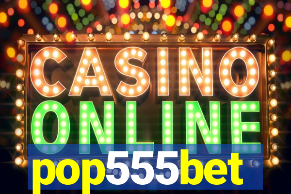 pop555bet