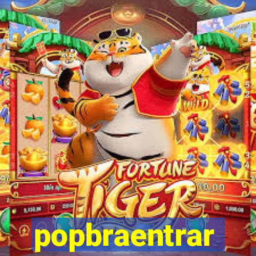 popbraentrar