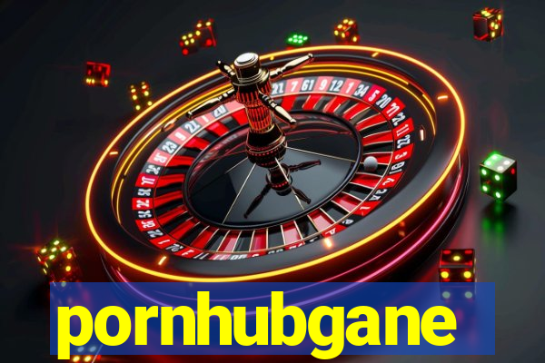 pornhubgane