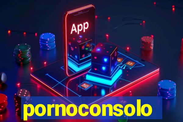 pornoconsolo