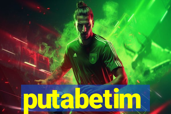 putabetim