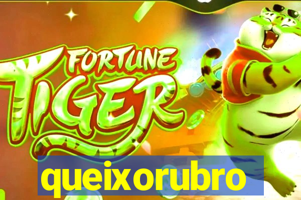 queixorubro