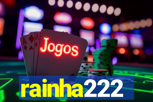 rainha222