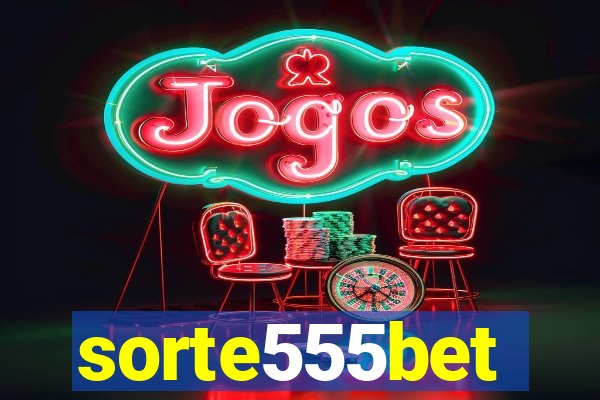 sorte555bet