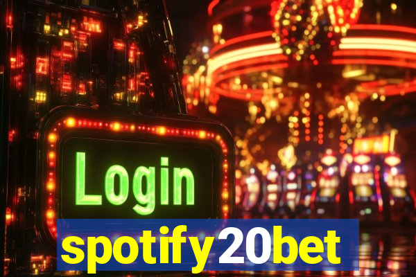 spotify20bet