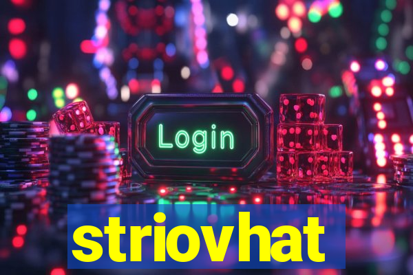 striovhat