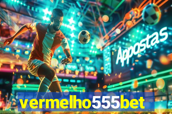 vermelho555bet