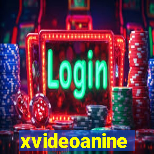 xvideoanine