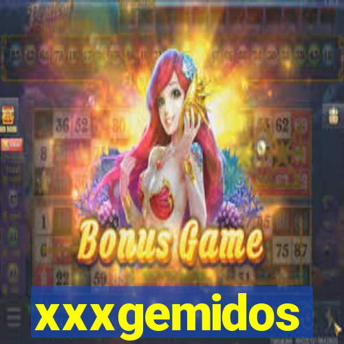 xxxgemidos