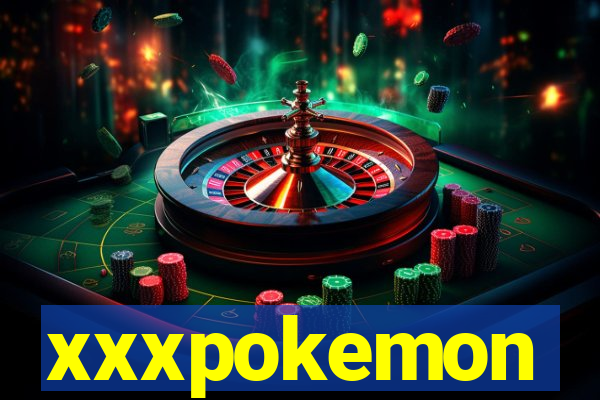 xxxpokemon