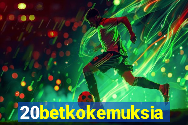 20betkokemuksia