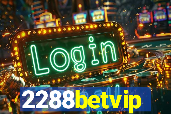 2288betvip