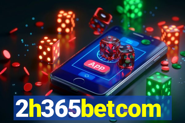 2h365betcom