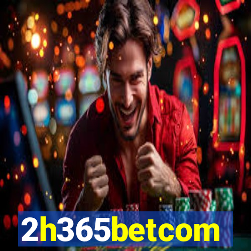 2h365betcom