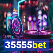 35555bet