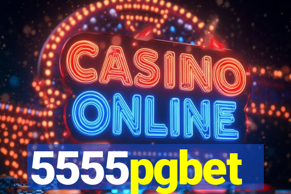 5555pgbet