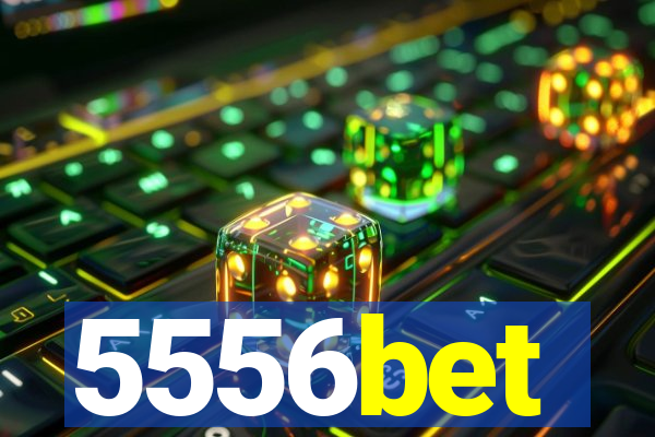 5556bet