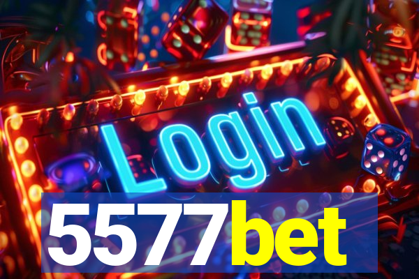 5577bet