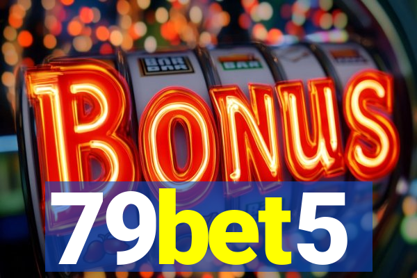 79bet5