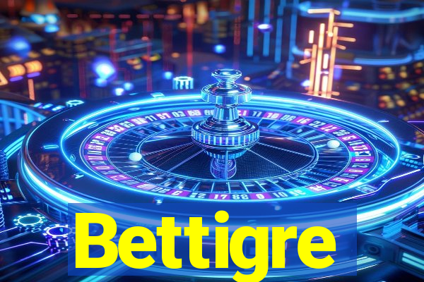 Bettigre