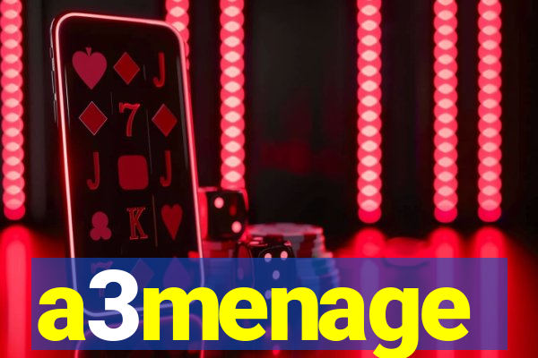 a3menage