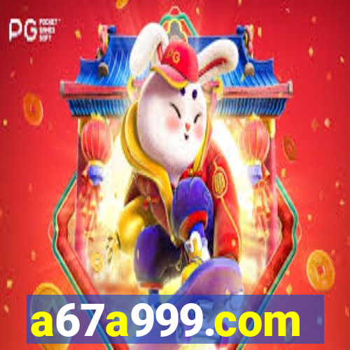 a67a999.com