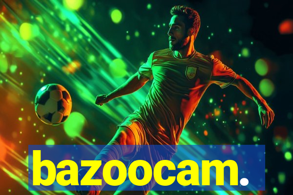 bazoocam.