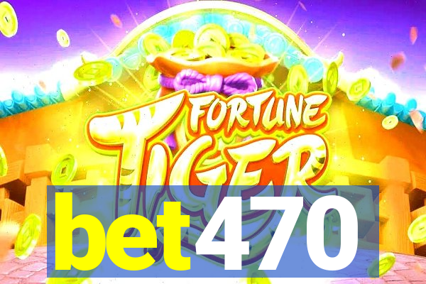 bet470
