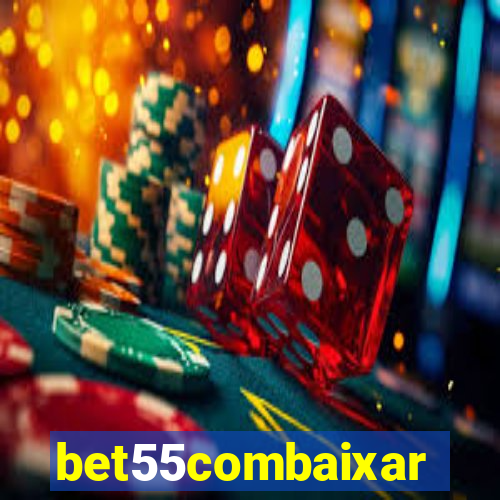 bet55combaixar