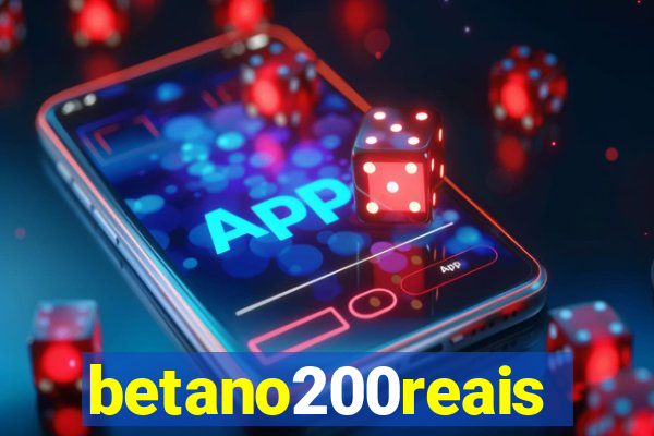 betano200reais