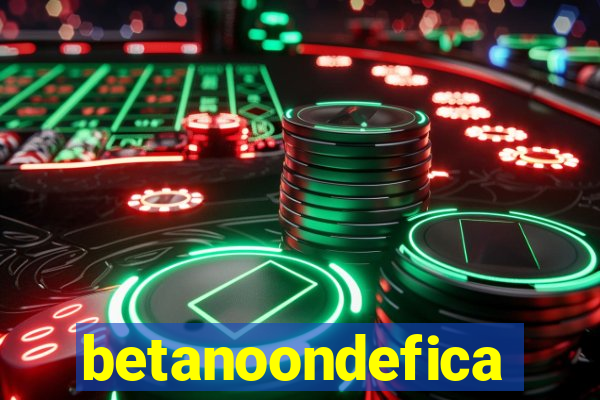 betanoondefica
