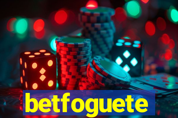 betfoguete