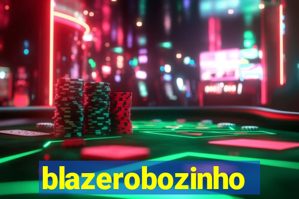 blazerobozinho