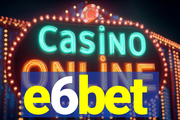 e6bet