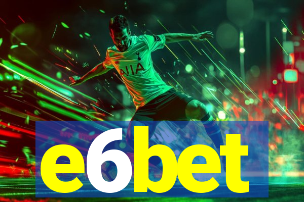 e6bet