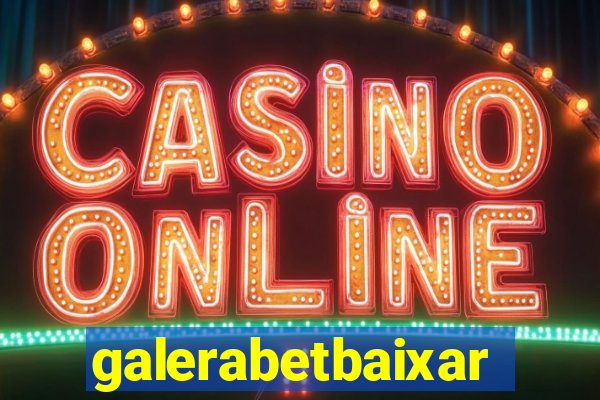 galerabetbaixar