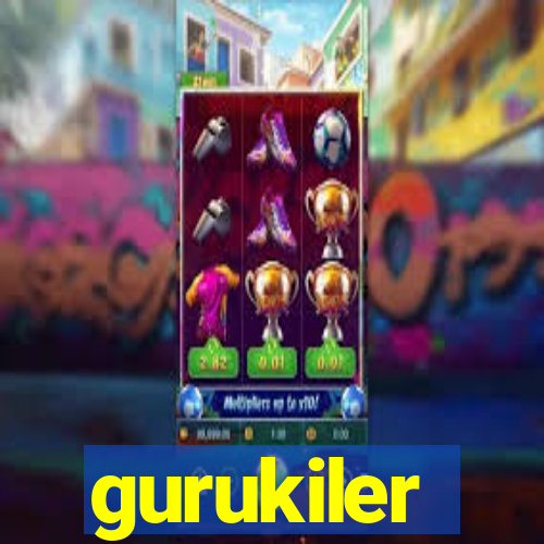 gurukiler