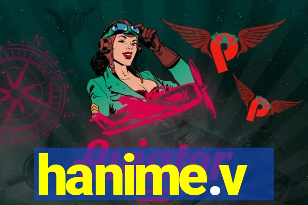 hanime.v