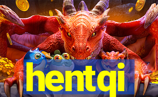 hentqi