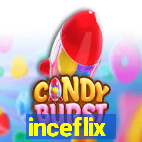 inceflix
