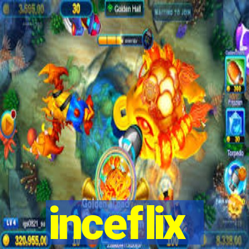 inceflix