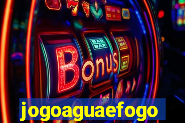 jogoaguaefogo