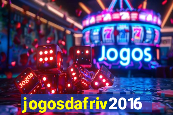 jogosdafriv2016
