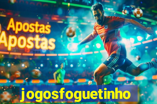 jogosfoguetinho