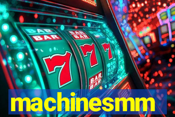 machinesmm