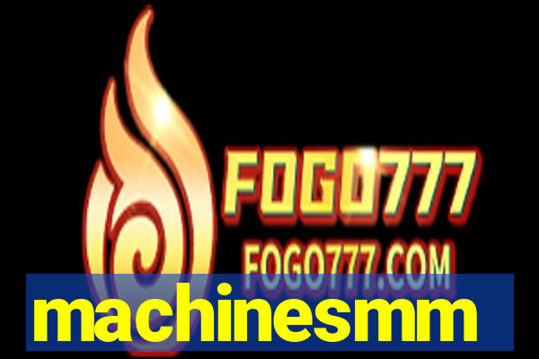 machinesmm