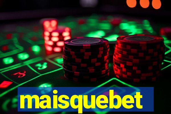 maisquebet