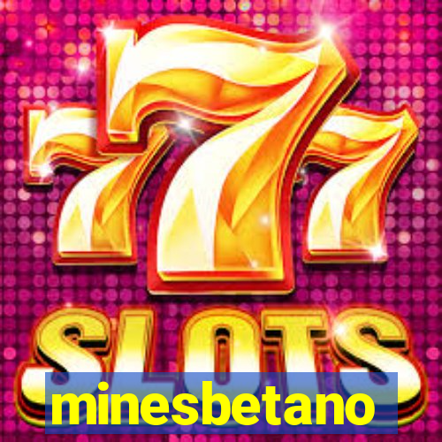minesbetano